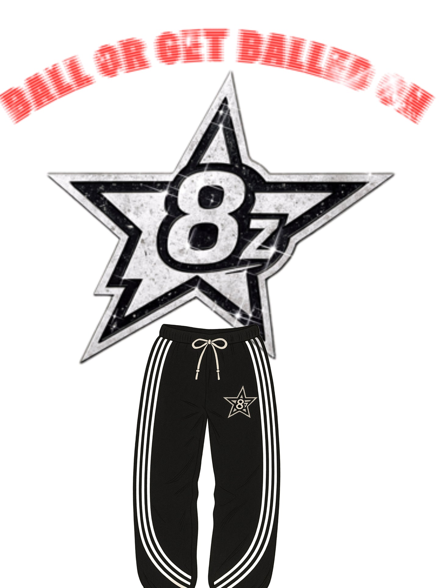 8 Ballerz Athletic All-Star Drop (sweats only)