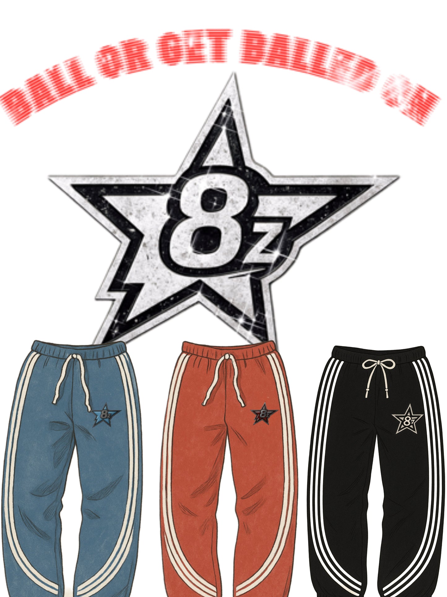  8 Ballerz Athletic All-Star Drop (sweats only)